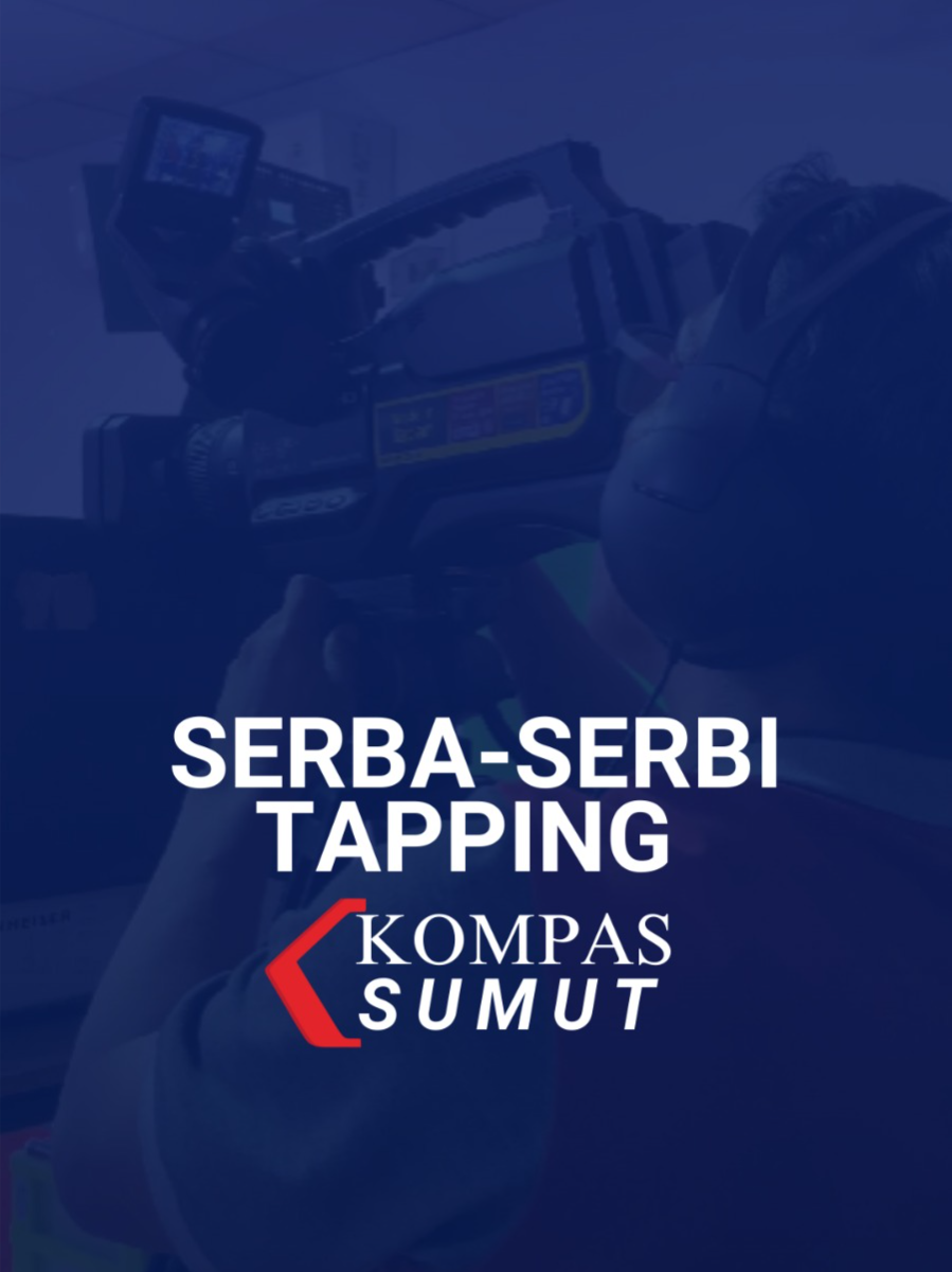 Serba-Serbi tapping Kompas Sumut