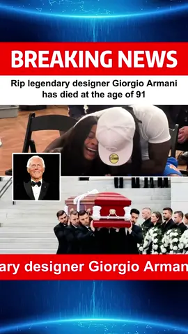#Rip legendary designer Giorgio Armani has died at the age of 91 #GiorgioArmani  #FashionLegend  #RestInParadise  #iconicdesigner #fyp #News #Breakingnews 
