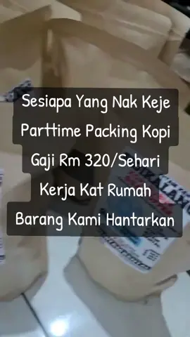 Sesiapa Yang Nak Keje Parttime Packing Kopi Gaji Rm 320/Sehari Kerja Kat Rumah Barang Kami Hantarkan Bila Nak Kerja Sila DM #parttime #jawatankosong2025 #4u #malaysiatiktok #fyp 