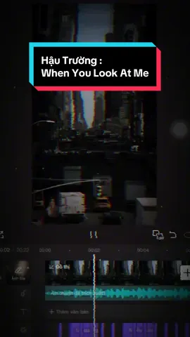 #CapCut Hậu Trường : When You Look At me #creatorbom 