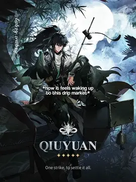 OH GOOD MORNING THERE QIUYUAN 🫦 ig my next s6r5 will be in 2.7 😤 #qiuyuan #wutheringwaves #wuwacreator #wuwacontest26 #wuwaedit  Qiuyuan Wuthering Waves drip market