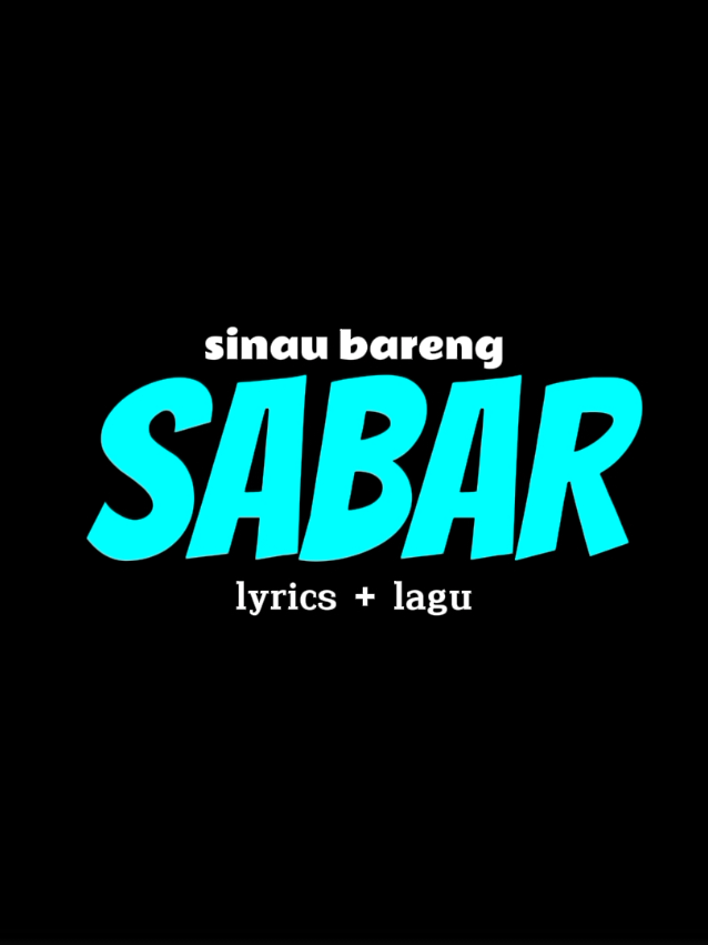 rungokno dek😌 SINAU BARENG ( SABAR) LIRIK FULL ( SADEWOK)  #lirikestetik #tetegontiktok #coverlagu #overlaylyrics #teamteteg  @ᴡʀ || ʟʏʀɪᴄs 🎶 
