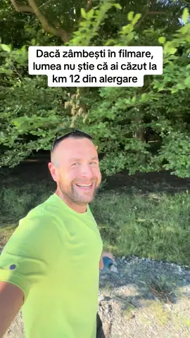 Dacă zâmbești în filmare, lumea nu știe că ai căzut la km 12 din alergare #alergare #Running 
