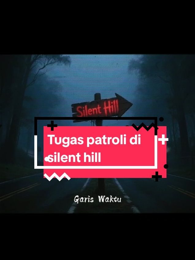 Selamat‼️kamu ditugaskan berpatroli di silent hill 👻 #creepypasta #hororindonesia #shiftmalam #viral #fyp #ceritaseram #cerpenhoror #horor #creepy #silenthill 