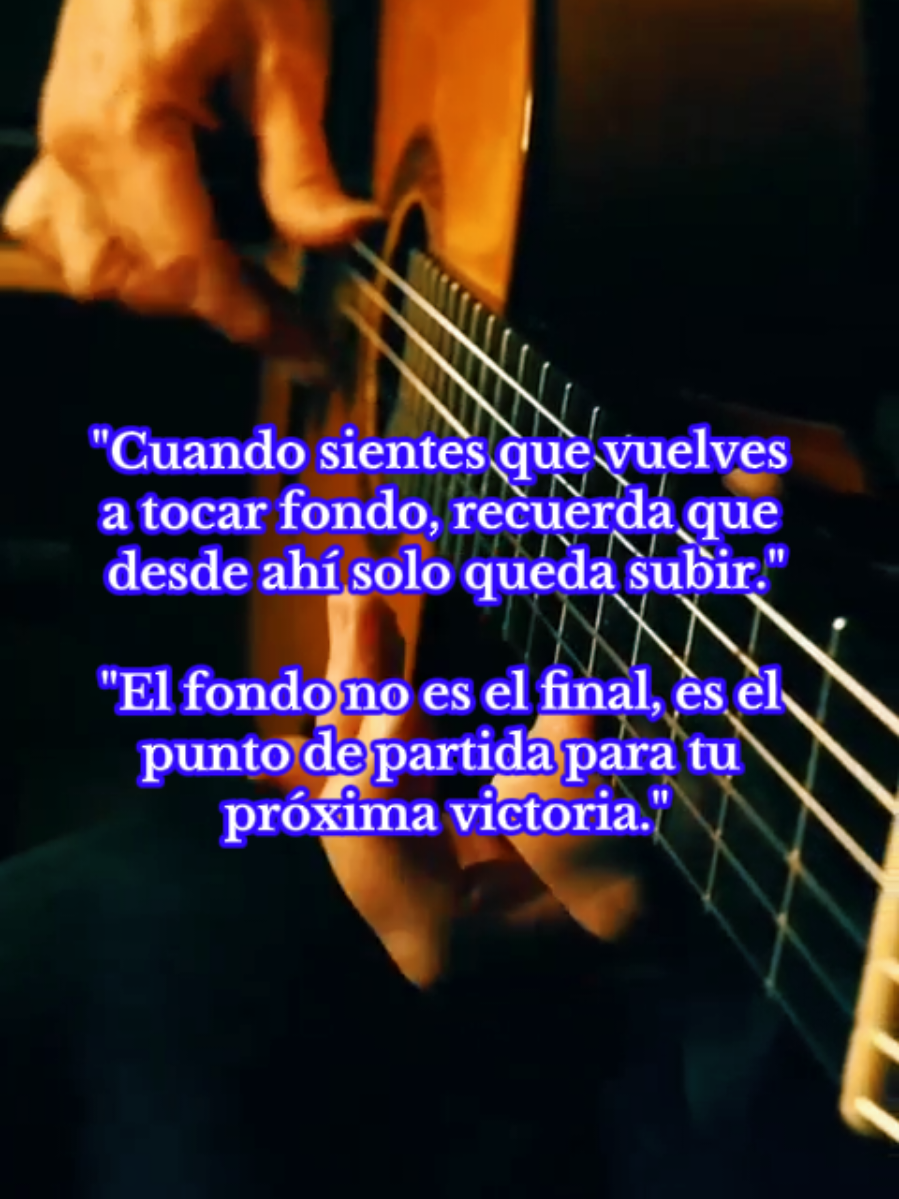 Uno cambia cuando toca fondo, y toca levantar nuevamente #motivacion #parati #reflexion #frases #guitarra 