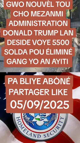 Administration Donald Trump Lan deside voye 5500 solda pou vinn éliminé gang an Ayiti#tiktokcreatorsearchinsightsincentive #challengetiktokviral #viewschallenge #viralvideotiktok #creatorcontenu 