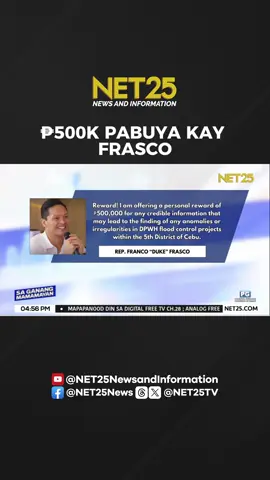 Nag-alok si Rep. Frasco ng personal reward na ₱500,000 para sa sinumang makapagbibigay ng impormasyon tungkol sa mga anomalya sa DPWH flood control projects sa 5th District ng Cebu. #NET25NewsandInformation #SaGanangMamamayan #FloodControl #Cebu5thDistrict #DPWH #Frasco