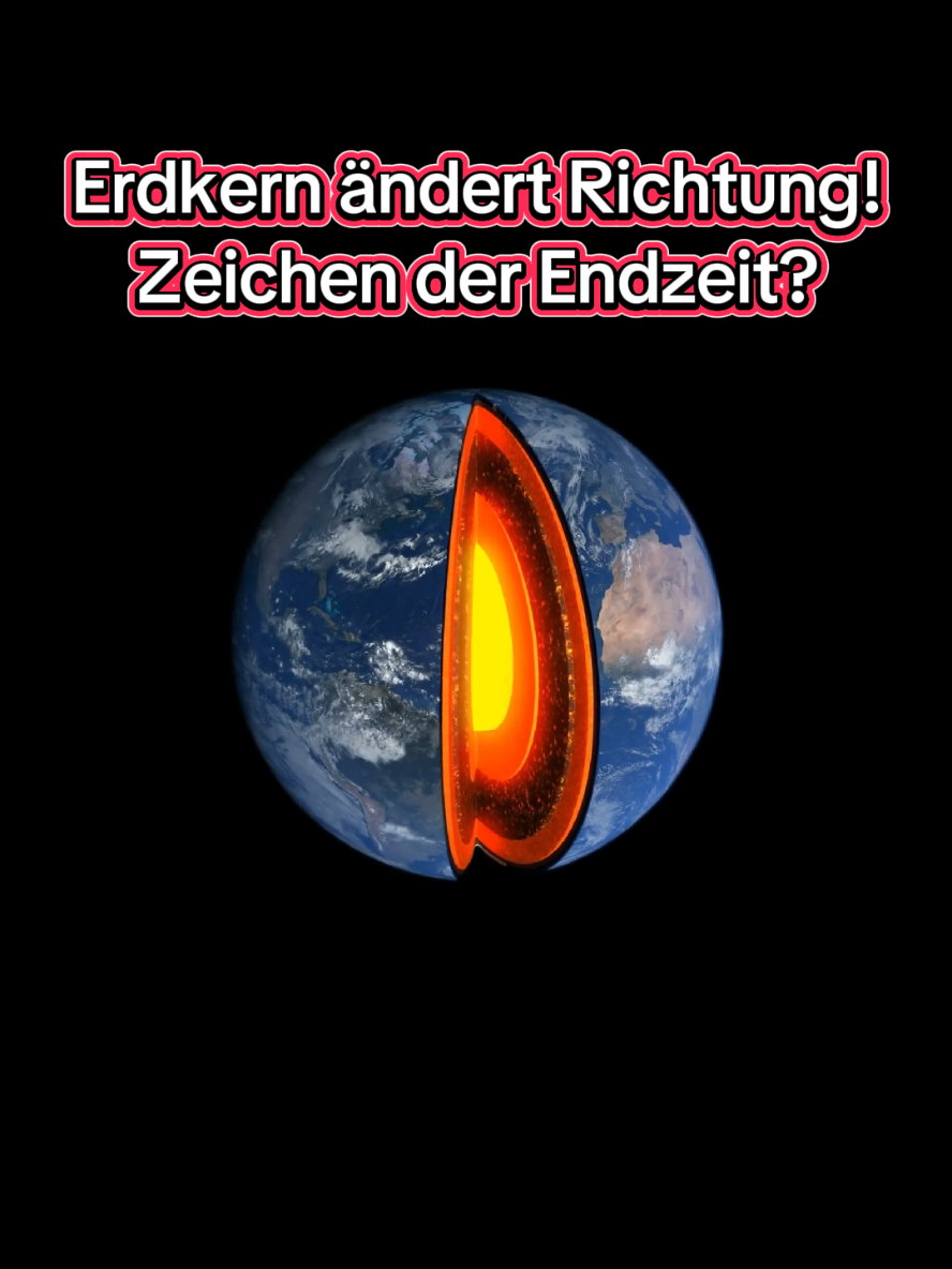 Erdkern ändern die Richtung! Zeichen der Endzeit?
