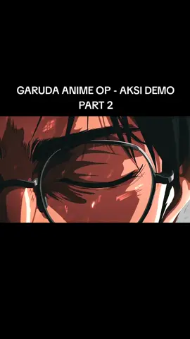 GARUDA ANIME OP Disclaimer: Konten ini PARODI — dibuat untuk dokumentasi satir. Tidak bertujuan menghasut, menyerang, atau mendukung paham/kelompok mana pun — hanya merekam suasana unjuk rasa pada akhir Agustus 2025. #anime  #demo  #fyp  #indonesia🇮🇩  #AttackOnTitan 