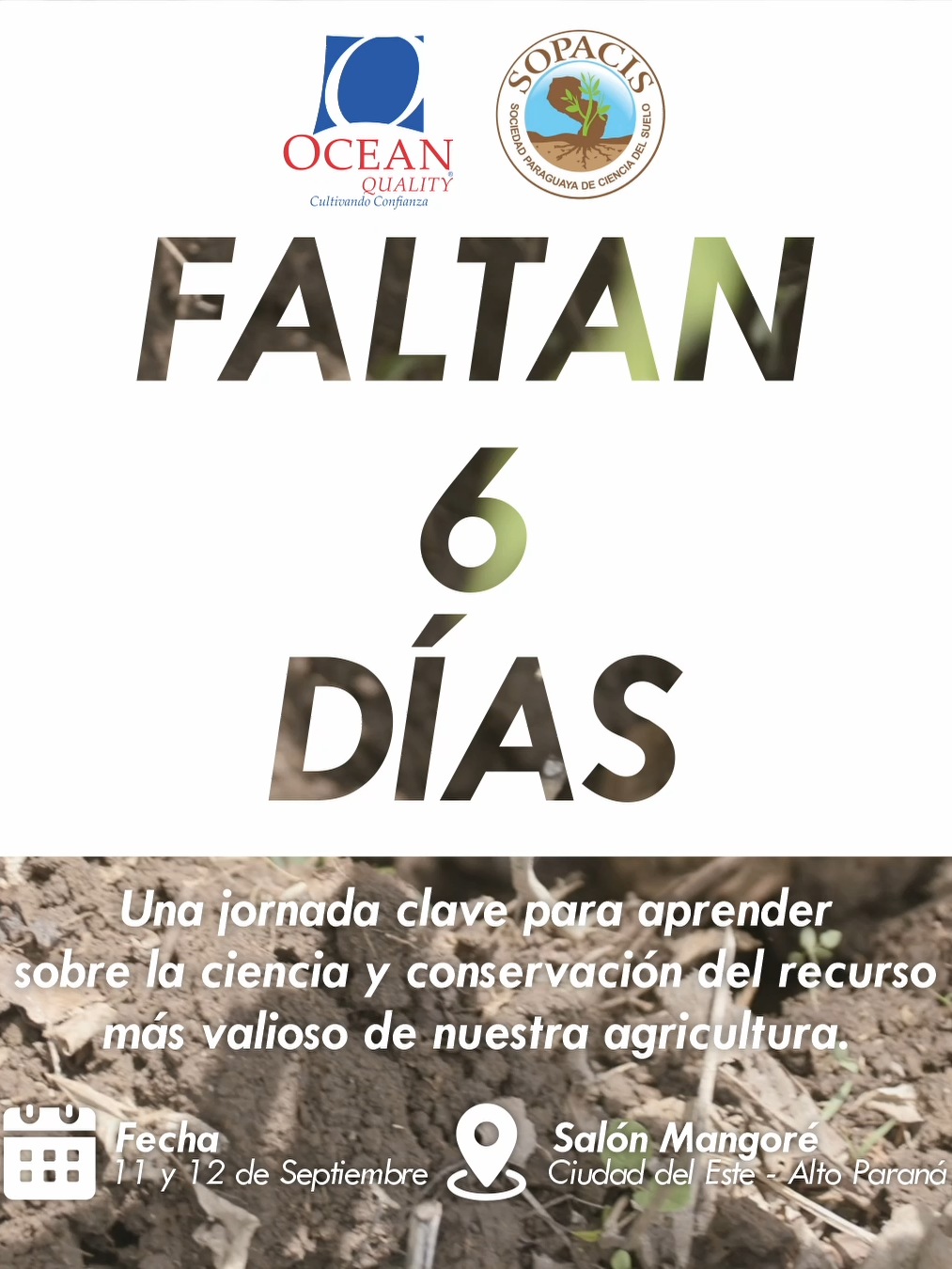 ¡La cuenta regresiva no se detiene! ⏳ Faltan solo 6 días para el V Congreso Paraguayo de Ciencia del Suelo. Será una jornada clave para aprender sobre la ciencia, manejo y conservación del recurso más valioso de nuestra agricultura. Nos vemos para compartir conocimiento y las últimas tendencias del sector. ✅ Cuándo: 11 y 12 de Septiembre ✅ Dónde: Salón Mangoré, Ciudad del Este - Alto Paraná ¡Te esperamos! 🌱 #CongresoCienciaDelSuelo #SOPACIS #OceanQuality #CienciaDelSuelo #ManejoDeSuelos #ConservacionDeSuelos #AgriculturaSostenible #CiudadDelEste #AltoParana #Agronomia #InnovacionAgricola