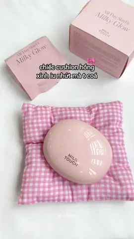 eo oi xinh xỉu luôn ahhh, chất cushion dùng cũng thích nựaaaa, kiểu mỏng nhẹ, tự nhiên lém ahh, trộm vía sắm cả set này có 18.0 cành thuiiii 💖 #milktouch #cushion #makeup #glassskin #fyp 