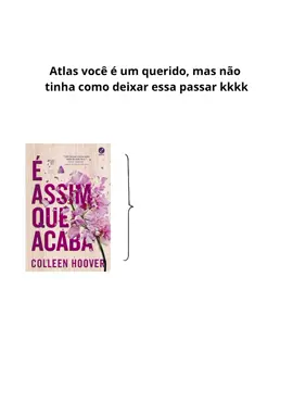 Resolvi trazer o do Atlas também kkkkkkk #atlascorrigan #éassimqueacaba #colleenhoover #BookTok #musicbooks 