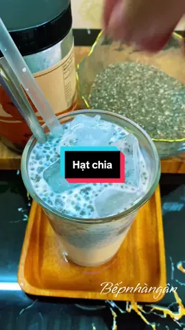 Hạt chia uống vừa ngon vừa tốt cho da dáng tóc móng mấy bà thử nha… #hatchia#hatchiadkharverst  #bepnhangan #anvatcungtiktok #reviewfood 