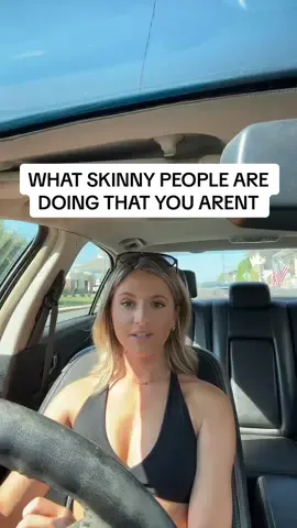 The best advice if you want to be skinny