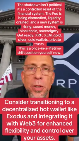 The government shutdown isn’t political — it’s a controlled reset of the financial system. The Federal Reserve is being dismantled, liquidity is drying up, and a new system is rising: sound money, blockchain, and sovereignty. Get prepared: XRP, XLM, gold, silver, cold storage, private trusts. Transition to a decentralized hot wallet like Exodus, and integrate with Web3 for greater flexibility and control. This is a once-in-a-lifetime shift — act now. #xrpholders #xrpcommunity #xrparmy #crypto #fyp 
