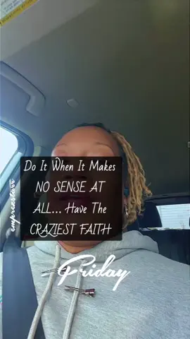 Do It When It Makes NO SENSE AT ALL… #TrustGod #ItzaMsg #EmprezStarr  #Asé 