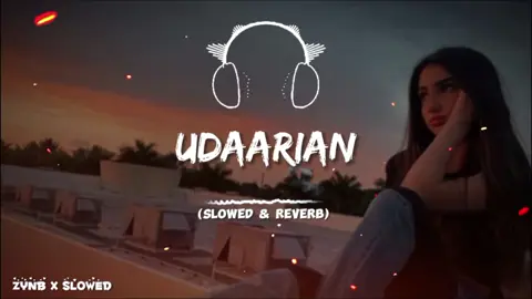 UDAARIAN (SLOWED & REVERB)🎧❤✨ .  .  #fyp #udaarian #viral #useheadphones #zynbxslowed 