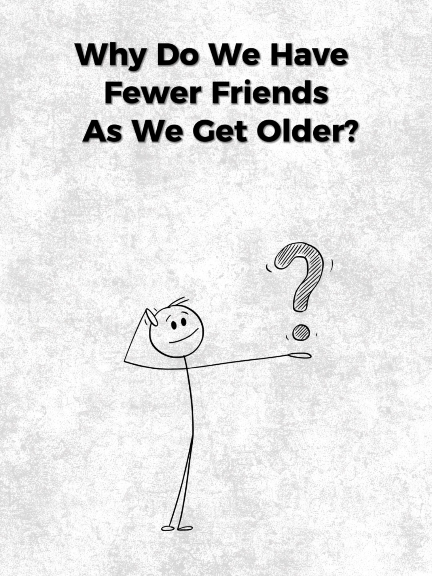 Why Do We Have Less Friends As We Get Older? #psycology #personaldevelopment #SelfImprovement #mindsetmotivation #unitedstates #unitedkingdom