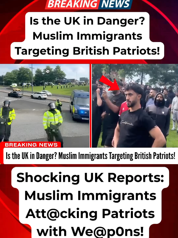 Is the UK in Danger? Muslim Immigrants Targeting British Patriots! #UKnews #Ukpolice #UKpolitics #Breakingnews #IslamInUK