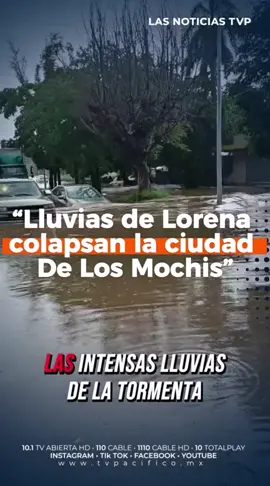 🌧️ Lluvias de Lorena colapsan la ciudad #LosMochis #TormentaLorena #LluviasIntensas #Inundaciones #sinaloa 