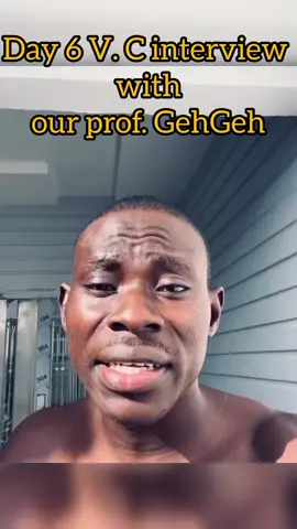 Day 6 V. C interview with our prof. GehGeh #viralvideos #fypppppppppppppp #fypシ゚viral #gehgehuniversity 