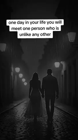 one day in your life you will meet one person who is unlike any other. #motivational #fyp #quoteoftheday #Capcut #lifequote 