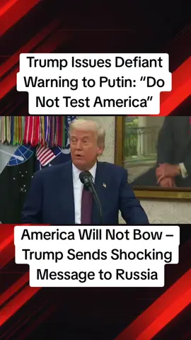 Putin HUMILIATED by Trump’s Defiant Warning Trump Issues Defiant Warning to Putin: “Do Not Test America” Trump Warns Putin: “Push Harder and Face Consequences America Will Not Bow – Trump Sends Shocking Message to Russia #TrumpWarning #PutinMessage #BreakingNews #WorldPolitics #TrendingNow 