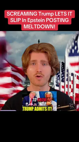 SCREAMING Trump LETS IT SLIP In Epstein POSTING MELTDOWN! #news #trump #breakingnews #fyp #america 