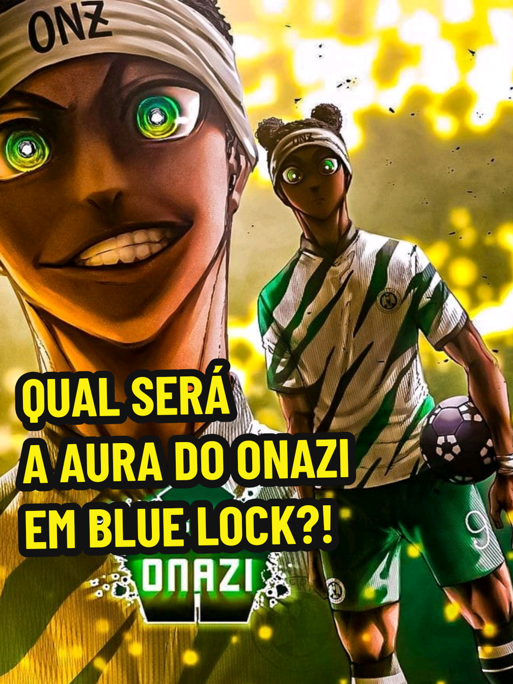 QUAL VAI SER A AURA DE ONAZI EM BLUE LOCK #bluelock #bluelock317 #spoilersbluelock #bluelockspoilers #bluelockmanga  SPOILERS BLUE LOCK 317 em BREVE
