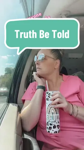 Truth be told.. keep@On watching  #fyp #adultingishard #nursesbelike #40sclub #dontcarewhatothersthink 