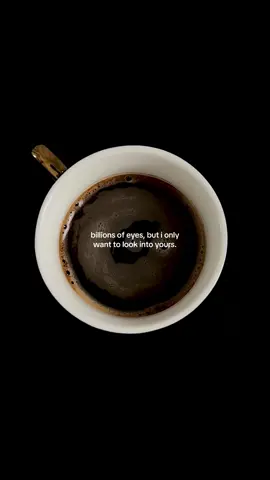 billions of eyes, but I only want to look in to yours #coffee #coffeetok #Love #relationships #eyes 