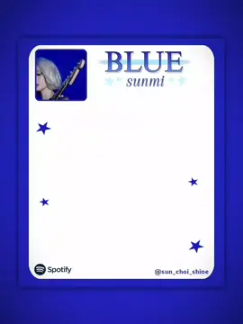 【blue - sunmi】love u my baby, sunmi 🌟 #sunmi #sunmiedit #miyane #fypシ゚ #Viral 
