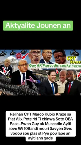Rèl nan CPT Marco Rubio Kraze sa Plat Alix Pete rèl Ti chinwa Sote OEA Pase..Pwan Guy ak Muscadin Ayiti sove Wi 10Bandi mouri Savyen Gwo vodou sou plas st Pyè pou lapè an ayiti ann gade#tiktokhaitienne🇭🇹🇭🇹 #videoviral #fyp #foryoupage 