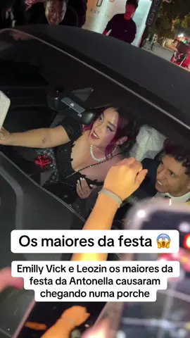 Emilly Vick e Leozin os maiores da festa da Antonella causaram chegando numa porche #for #foryou #page #fyp #emillyvick 