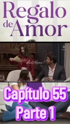 Capítulo 55 parte 1 #regalodeamor #regalodeamor❤️‍🔥 #regalodeamor🥰 #canaldelasestrellas #univisionnovelas 