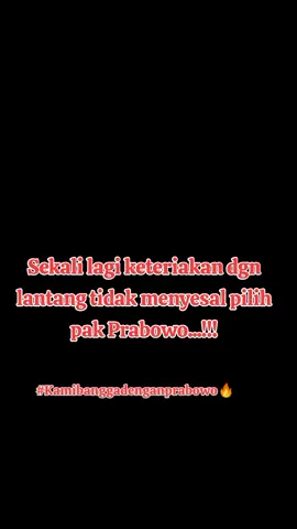Yg bangga dan tidak nyesal pilih pak Prabowo silahkan hadir✌️✌️🔥🔥🔥#prabowo #prabowosubianto @SALON CANTIK @gerindra 