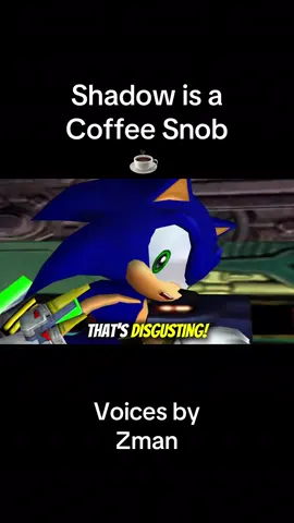 Shadow is a Coffee Snob ☕️  Voiced by Zman #sonic #sonicthehedgehog #fyp #impression #funny 