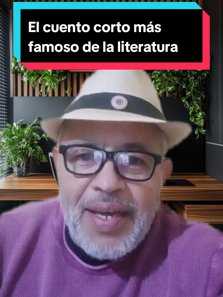 El cuento corto más famoso de la literatura universal no es otro que 