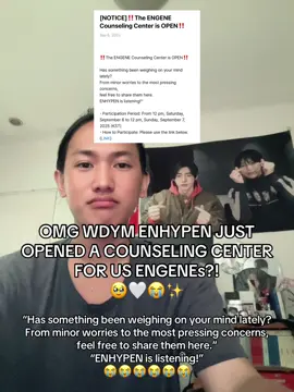 wait im crying right now..😭😭😭 ENHYPEN OPENING A FREE COUNSELING CENTER FOR US ENGENES KNOWING THAT MONTH OF SEPTEMBER IS A SU!CID3 PREVENTION MONTH?! WE ARE SO LOVED BY THEM. THEY’RE ALL EARS TO OUR PROBLEMS/CONCERNS. WE ARE SEEN AND HEARD. I STAN THE RIGHT GROUP, INDEED! THANK YOU FOR THIS, MY @enhypen 🥹🤍✨ #enhypen #engene #ksnmypolalove #counselingcenter #MentalHealth 