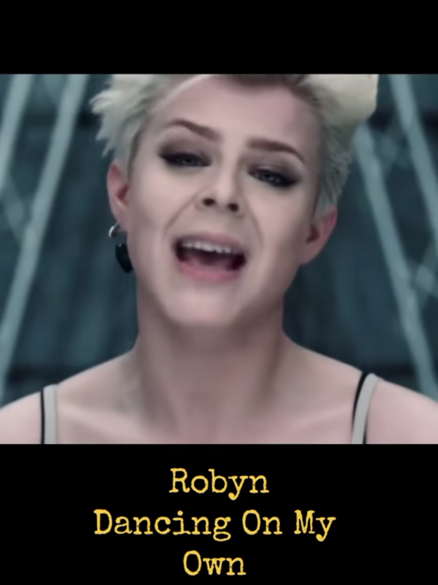 #robyn Dancing On My Own