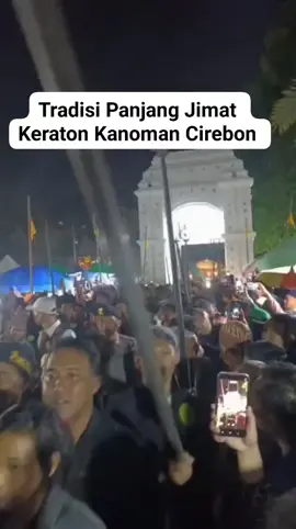 Tradisi Panjang Jimat Keraton Kanoman Cirebon  #fyp #viralvideo  #tiktokviral #semuaorang 