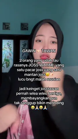 yuk bisa reunian bertiga😭🙏 #gawincaskey #taytawan #josswayar #jossgawin #thaienthu 