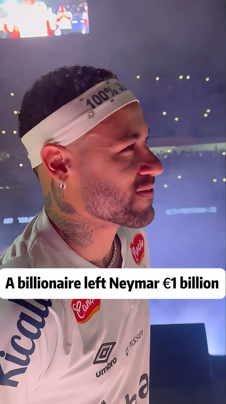 A billionaire left Neymar €1 billion #football #neymar #billionaire