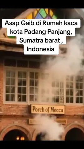 Asap Gaib dari rumah kaca tua di kota Padang panjang Sumatra barat indonesia  #promoseruweekend #fyp #videoviral #ceitahorornusantara #cerita 
