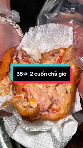 Chả giò 35🐟 #kimbanchanga #ancungtiktok #quan5 #chagio #hau 