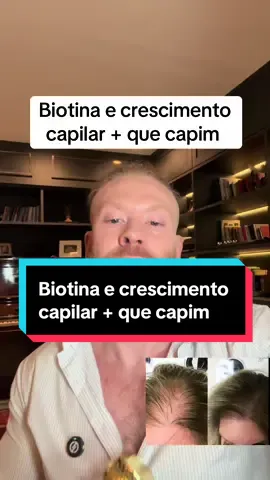 Biotina e crescimento capilar + que capim 
