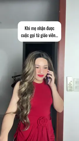 Khi mẹ nhận được cuộc gọi từ giáo viên…