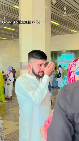 Going To Kuwait 🇰🇼🥺✈️ #emotional #foryoupage #viralvideo #tiktok #country 