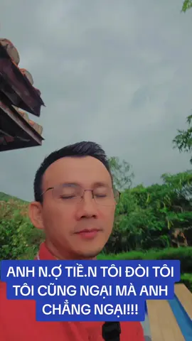 ANH N.Ợ TIỀ.N TÔI ĐÒI TÔI TÔI CŨNG NGẠI MÀ ANH CHẲNG NGẠI!!! #luatsunguyenthanhtuu  #chovay  #doino 