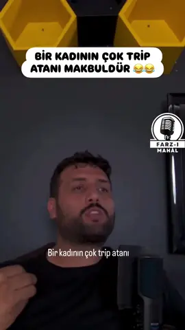 Bir kadının çok trip atanı makbuldür 😂😂.    #farz #mahal #kadın #ilişki #mizah 